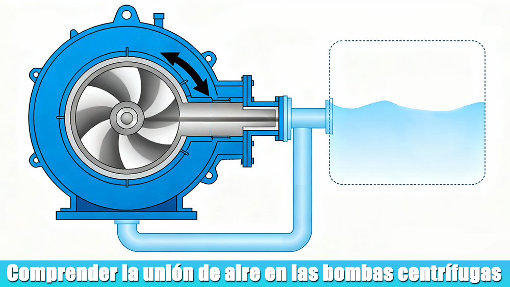 Comprender la unión de aire en las bombas centrífugas.jpg