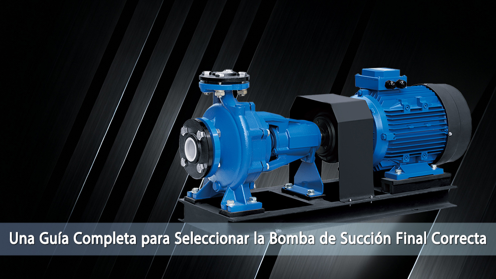 Una guía completa para seleccionar la bomba de succión final adecuada Una guía completa para seleccionar la bomba de succión final adecuada