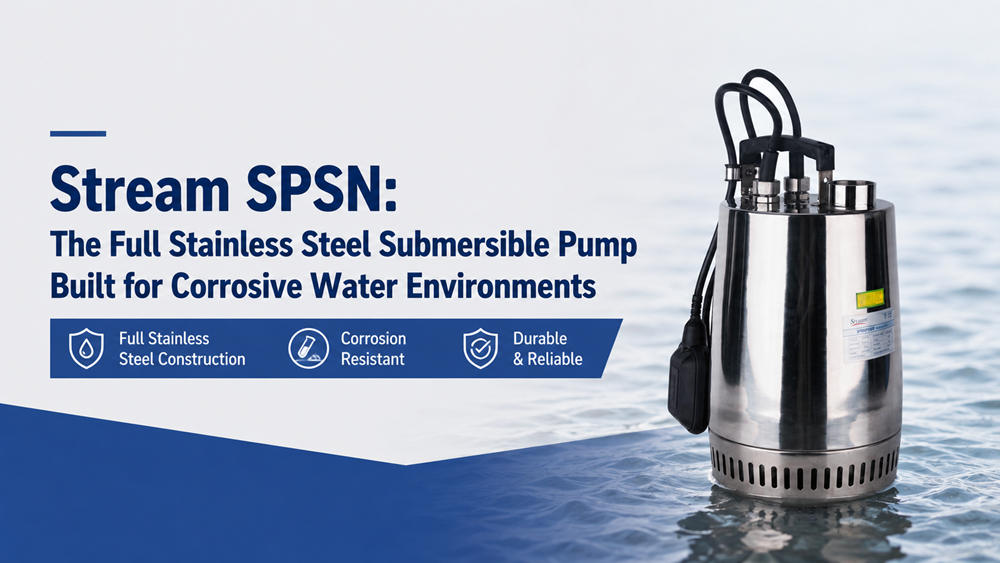 Stream SPSN: La bomba sumergible totalmente de acero inoxidable diseñada para entornos de agua corrosiva. Stream SPSN: La bomba sumergible totalmente de acero inoxidable diseñada para entornos de agua corrosiva.