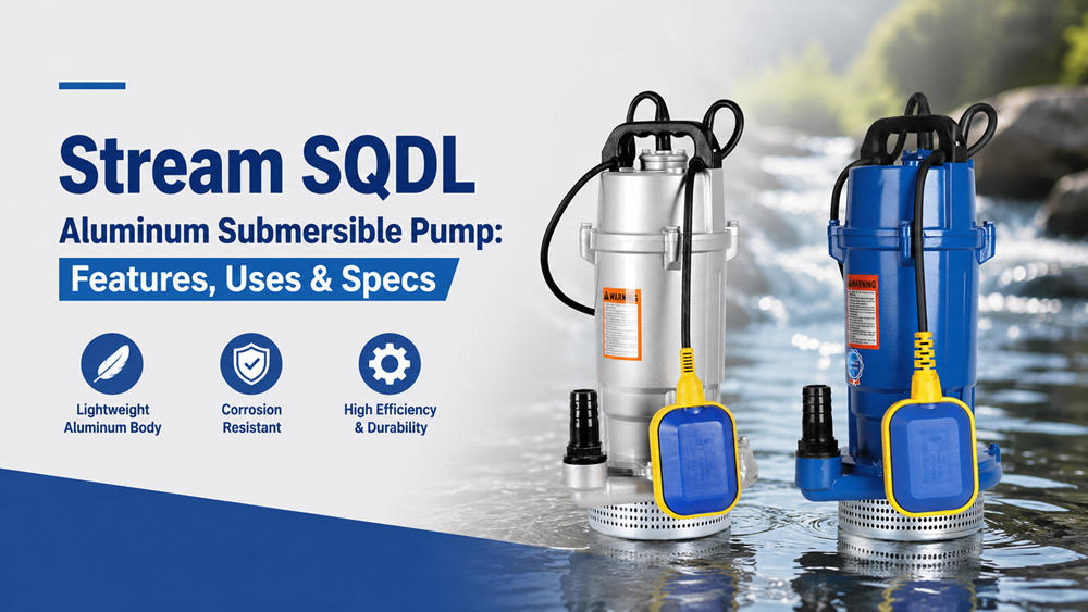 Bomba sumergible de aluminio Stream SQDL: características, usos y especificaciones