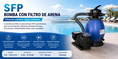 Bomba de filtro de arena Stream SFP: Gu&iacute;a completa del sistema de filtraci&oacute;n para piscinas