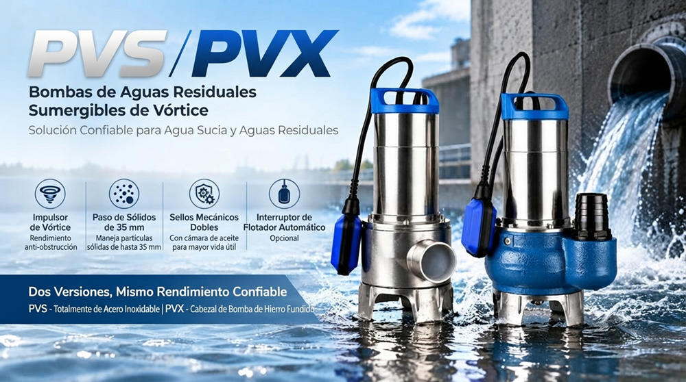 Stream PVS/PVX: Bombas Sumergibles Vortex para Aguas Residuales Stream PVS/PVX: Bombas Sumergibles Vortex para Aguas Residuales