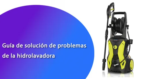 Guía de solución de problemas de la hidrolavadora