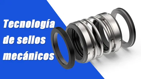 Análisis profundo de la tecnología de sellos mecánicos