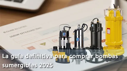 La guía definitiva para comprar bombas sumergibles 2025